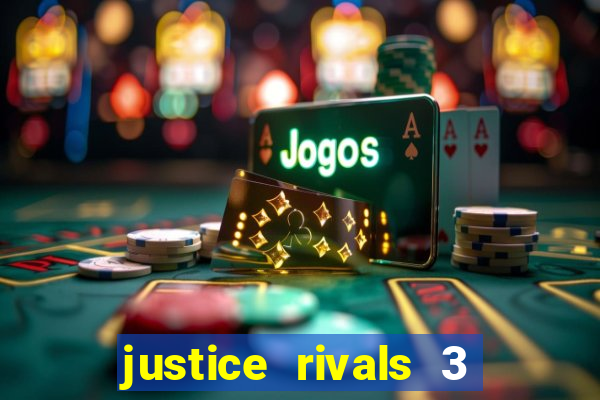 justice rivals 3 dinheiro infinito